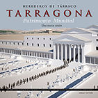 HEREDEROS DE TARRACO. TARRAGONA. PATRIMONIO MUNDIAL