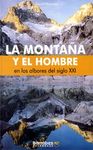 MONTAÑA Y EL HOMBRE EN LOS ALBORES DEL SIGLO XXI, LA