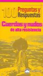 CUERDAS Y NUDOS DE ALTA RESISTENCIA. 100 PREGUNTAS Y RESPUESTAS