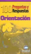ORIENTACION. 100 PREGUNTAS Y RESPUESTAS -DESNIVEL