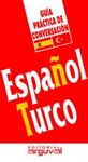 ESPAÑOL-TURCO. GUIA PRACTICA DE CONVERSACION -ARGUVAL