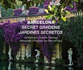 BARCELONA. SECRET GARDENS / JARDINES SECRETOS