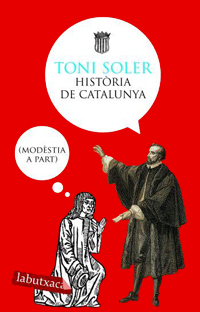 HISTORIA DE CATALUNYA (MODESTIA A PART) [BUTXACA]