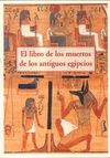 LIBRO DE LOS MUERTOS DE LOS ANTIGUOS EGIPCIOS, EL