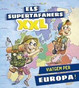 ELS SUPERTAFANERS XXL. VIATGEM PER EUROPA!