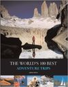 WORLD'S 100 BEST ADVENTURE TRIPS, THE