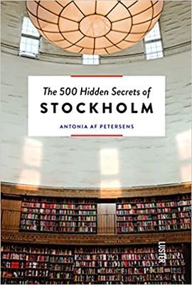 STOCKHOLM, THE 500 HIDDEN SECRETS OF