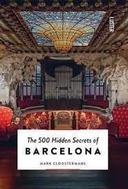 BARCELONA, THE 500 HIDDEN SECRETS OF