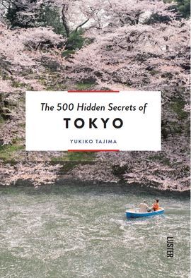 TOKYO, THE 500 HIDDEN SECRETS OF