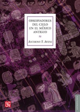 OBSERVADORES DEL CIELO EN EL MEXICO ANTIGUO