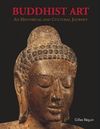 BUDDHIST ART. AN HISTORICAL AND CULTURAL JOURNEY