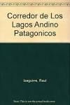 CORREDOR DE LOS LAGOS ANDINO PATAGONICOS