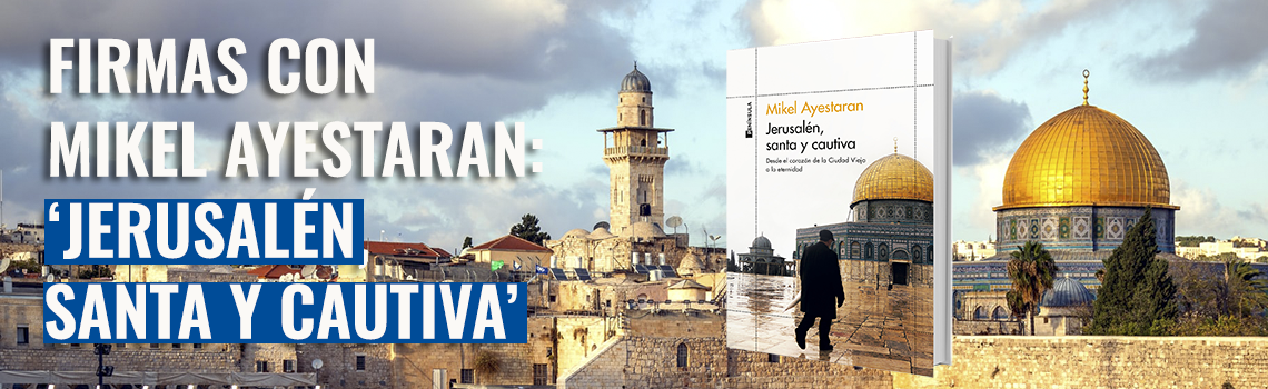 Firma de libros con Mikel Ayestaran - «Jerusalén, santa y cautiva» (Península)
