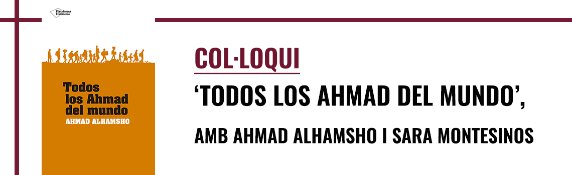 Col·loqui - «Todos los Ahmad del mundo»