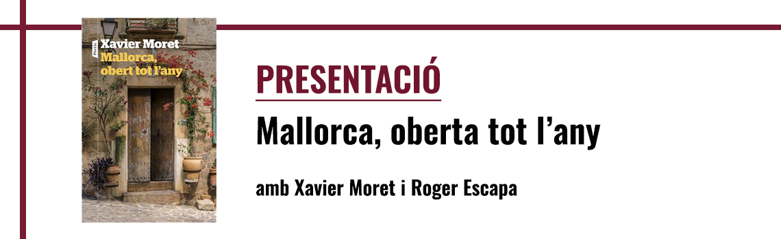 Presentació - «Mallorca, obert tot l'any» (Pòrtic i Península)