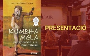 Presentació - «Khumba Mela. Peregrinación a la inmortalidad»